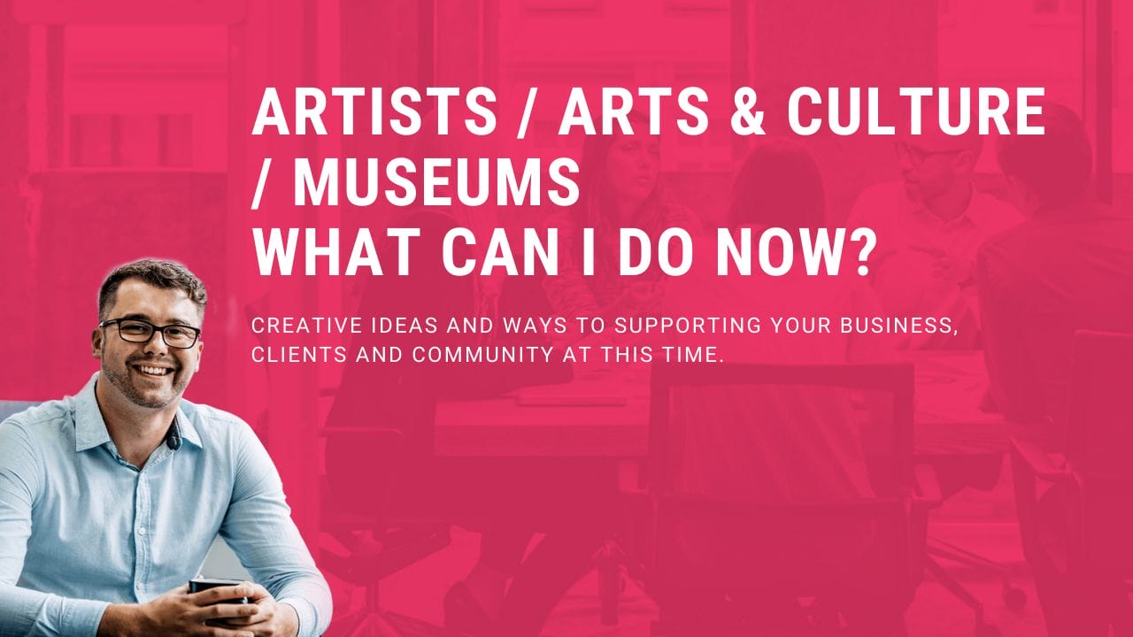 How To Survive COVID-19 For Artists, Arts & Culture, and Museums